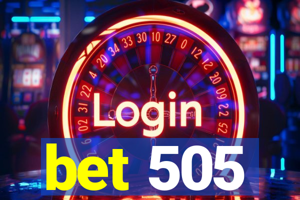 bet 505